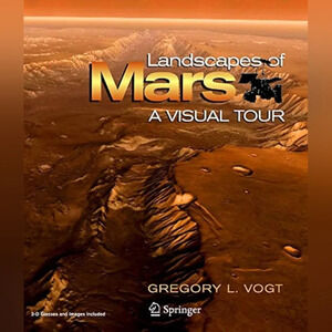 Landscapes of Mars: A Visual Tour2009th EditionISBN-13: 978-0387754673